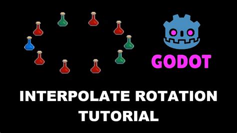 Option 2 Rotate and move. . Godot interpolate rotation